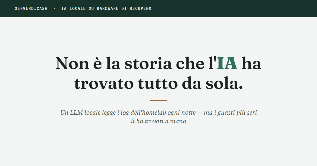Ho messo un LLM locale a leggere i log del mio homelab ogni notte