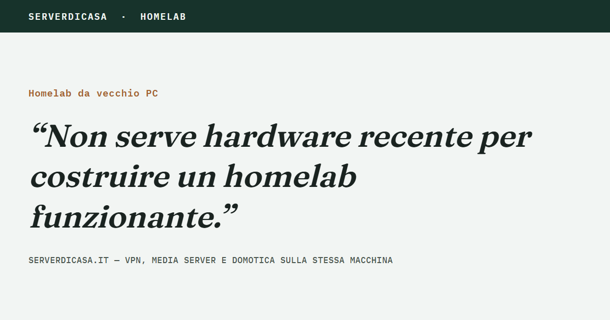 Homelab da vecchio PC: come far convivere VPN, media server e domotica sulla stessa macchina